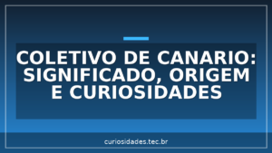 Coletivo de Canario: significado, origem e curiosidades