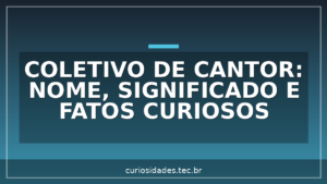 Coletivo de Cantor: nome, significado e fatos curiosos