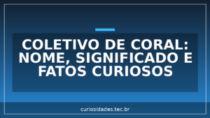 Coletivo de Coral: nome, significado e fatos curiosos
