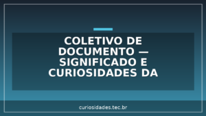 Coletivo de Documento — significado e curiosidades da língua portuguesa