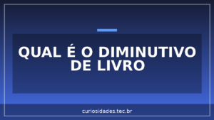 Qual é o Diminutivo de Livro?
